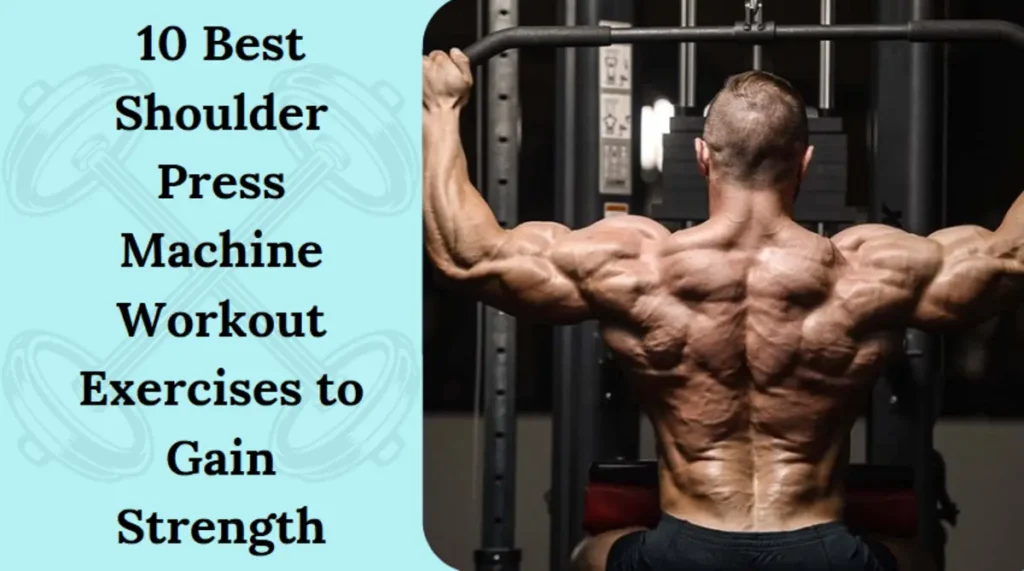 10 Best Shoulder Press Machine Workout Exercises To Gain Strength 